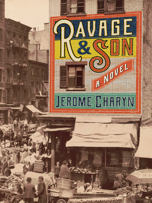Title details for Ravage & Son by Jerome Charyn - Available